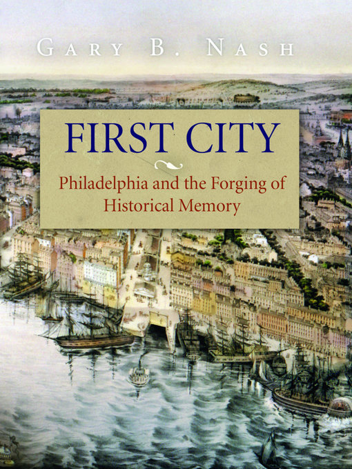Title details for First City by Gary B. Nash - Available